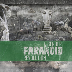 Paranoid – Gender/Revolution