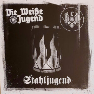 Die Weiße Jugend / Sonne Und Stahl – Stahljugend