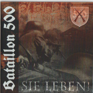 Bataillon 500 – Sie Leben!