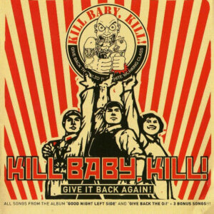 Kill Baby, Kill! – Give It Back Again!