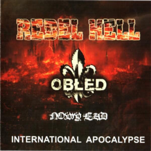 Rebel Hell / Obłęd / Nowy Ład – International Apocalypse