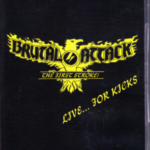 Brutal Attack – Live... For Kicks