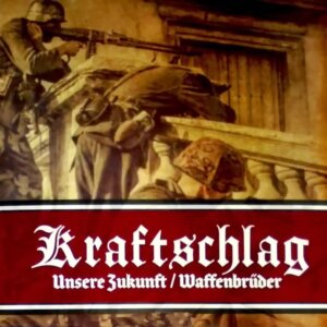 Kraftschlag – Unsere Zukunft / Waffenbrüder LP