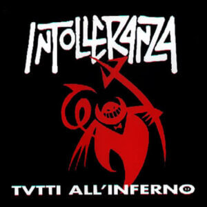Intolleranza – Tutti All' Inferno