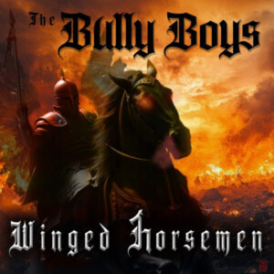 Bully Boys - Winged Horsemen