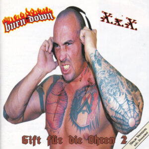 Burn Down & X.x.X. – Gift Für Die Ohren 2
