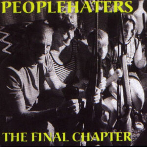 Peoplehaters – The Final Chapter