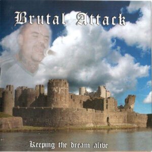 Brutal Attack - Keeping the dream alive