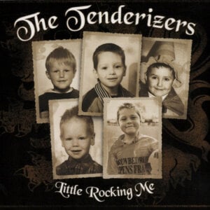 The Tenderizers – Little Rocking Me
