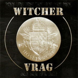 Witcher / Vrag – Hőseinkért...