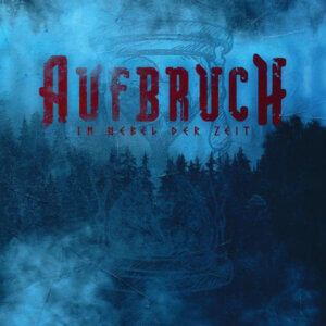 Aufbruch – Im Nebel Der Zeit