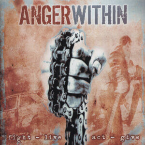 Anger Within – Fight-Live-Act-Give
