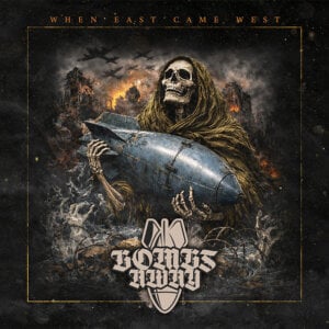 Bombs Away – When East Came West